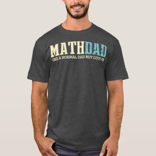 Wiskunde vader houdt van normale vader, maar koel  t-shirt