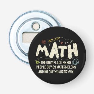 Wiskunde wiskunde Wiskunde leraar cadeau Button Flesopener