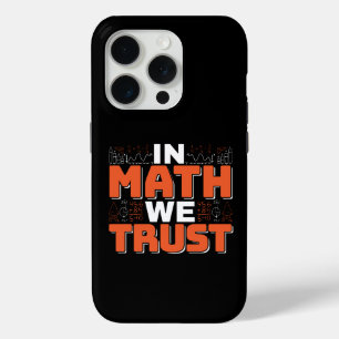 Wiskundeleraar citaat - In wiskunde vertrouwen we iPhone 15 Pro Case