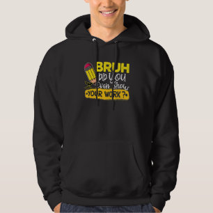Wiskundeleraar Halloween Bruh Heb je je werk überh Hoodie