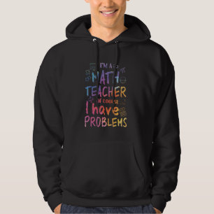 Wiskundeleraar Natuurlijk Heb Ik Problemen 1e Dag Hoodie