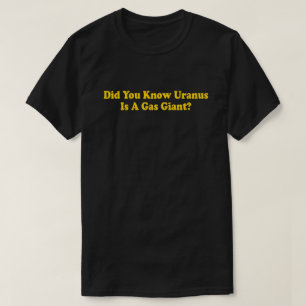 Wist je dat Uranus een gasreus is? - Scheet Humor T-shirt