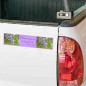 Wisteria Flower Attitude Quote Bumpersticker (Op Truck)