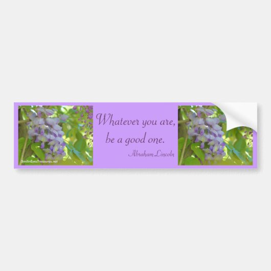 Wisteria Flower Attitude Quote Bumpersticker (Voorkant)