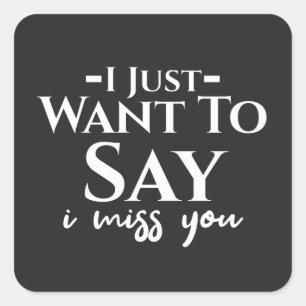 Wit Motivatie Ik mis je gezegde Vierkante Sticker