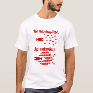 Wit-Russisch - Niet in paniek raken - Organiseer T-shirt