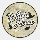 Witch Alsjeblieft | Halloween Ronde Sticker (Voorkant)