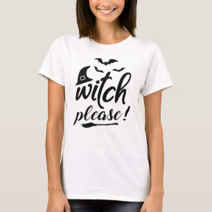 "Witch alsjeblieft!" T T-shirt