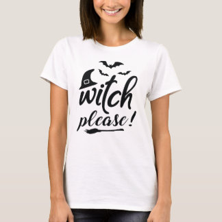 "Witch alsjeblieft!" T T-shirt