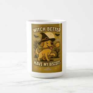 Witch Better Have My Biscuits Halloween Dog Design Magische Mok
