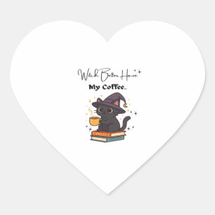 Witch Better Have My Coffee Classic T-shirt Hart Sticker