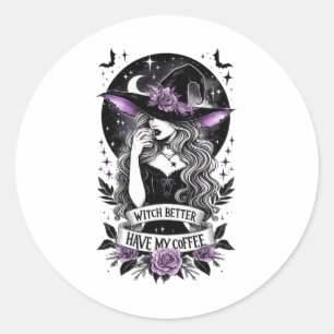Witch Better Have My Coffee Funny Witch For Hallow Ronde Sticker
