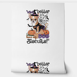 Witch better have my Dog Biscuits Cute Halloween C Behang
