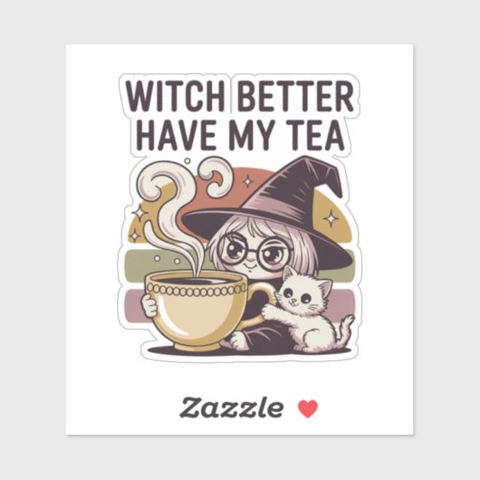 Witch Better Have My Tea - Gezellige huisheks Sticker (Vel)