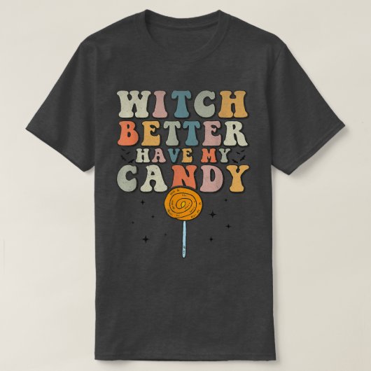 Witch kan beter mijn Snoep Funny Halloween Sarcast T-shirt (Design voorkant)