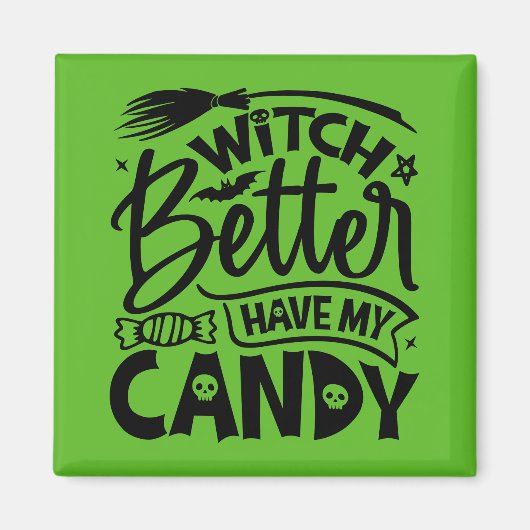 Witch kan beter mijn Snoep hebben Magneet (Voorkant)