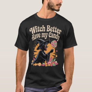 Witch kan beter mijn Snoep hebben T-shirt
