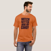 Witch kan beter mijn Snoep hebben T-shirt (Voorkant volledig)