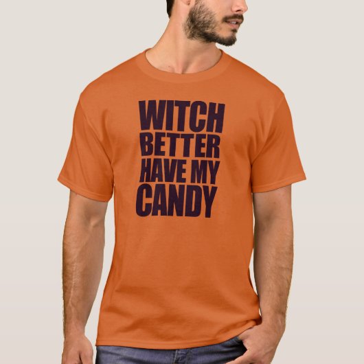 Witch kan beter mijn Snoep hebben T-shirt (Voorkant)