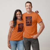 Witch kan beter mijn Snoep hebben T-shirt (Unisex)