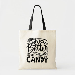 Witch kan beter mijn Snoep hebben Tote Bag