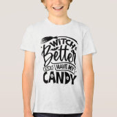 Witch kan beter mijn Snoep hebben Tri-Blend Shirt (Voorkant)