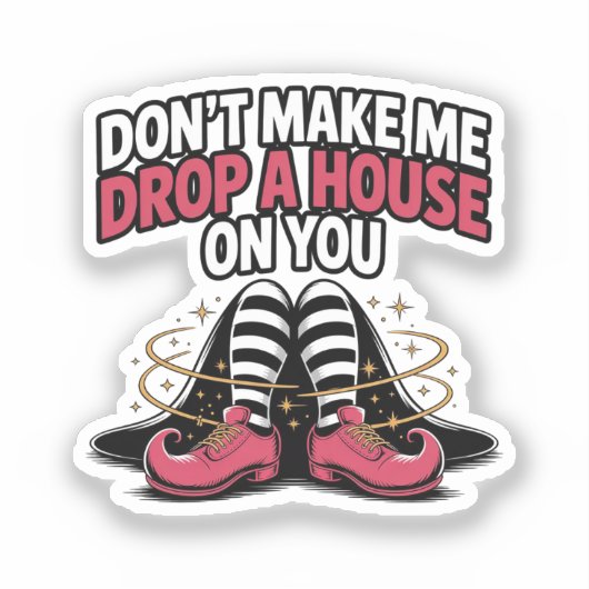 Witch Legs – Drop a House Funny Halloween Quote Sticker (Voorkant)