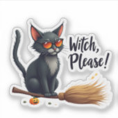 "Witch, Please!" Cool Black Cat on Broom Halloween Sticker (Voorkant)