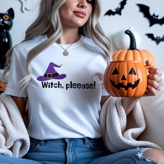 Witch Please Funny Halloween Quote T-shirt