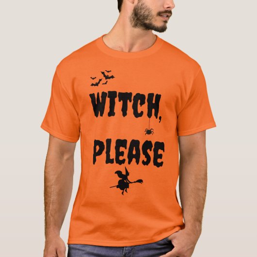 "Witch Please" Halloween T-shirt (Voorkant)