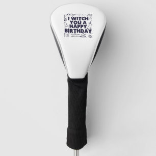 Witch u een Gelukkige Verjaardag Grappige Spooky H Golfheadcover