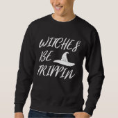 Witches Be Tripping   Halloween Trui (Voorkant)