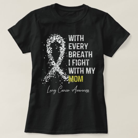 With Every Breath i Fight With My Lung Cancer T-shirt (Design voorkant)