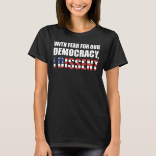 With Fear For Our Democracy T-shirt
