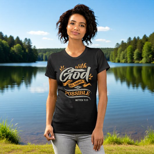 With God All Things Are Possible Matthew 19:26 T-shirt