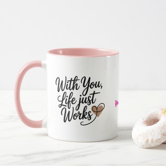 With You Life Just Works Personalized Mug (Avec donut)