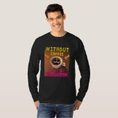 Without Coffee I Have No Motivation - Coffee Lover T-shirt (Voorkant volledig)