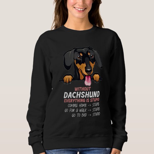 without Dachshund dog everything is stupid_1 Trui (Voorkant)