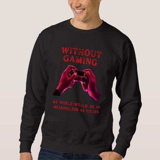 without gaming meaningless fummy gamer saying boys trui (Voorkant)