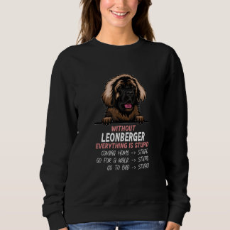 without Leonberger dog everything is stupid_1 Trui