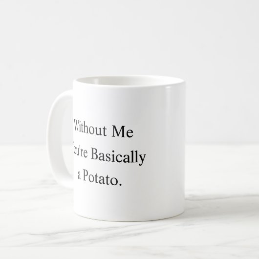 Without Me You’re Basically a Potato Mug (Devant gauche)
