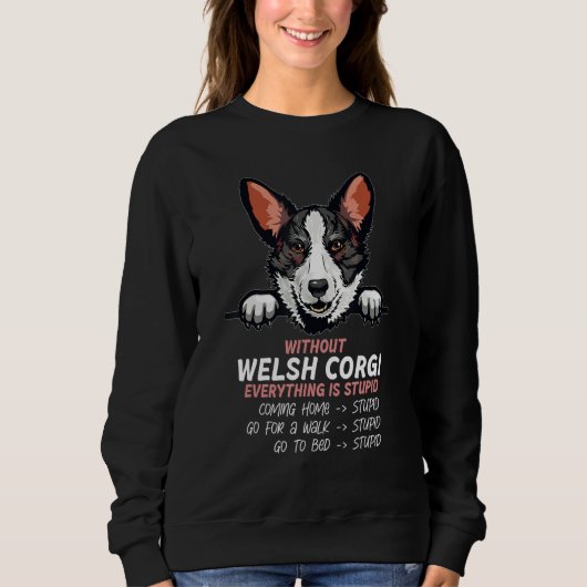 without Welsh Corgi dog everything is stupid_3 Trui (Voorkant)
