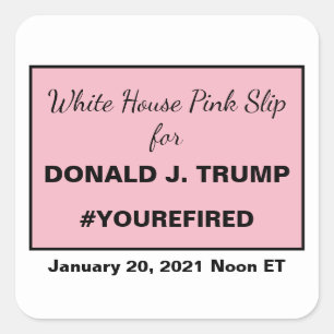 Witte Huis Pink Slip voor Ides of Trump Vierkante Sticker