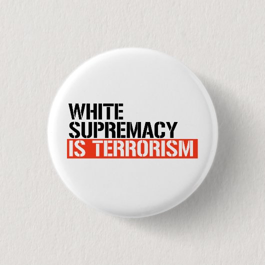Witte overheersing is terrorisme ronde button 3,2 cm (Voorkant)