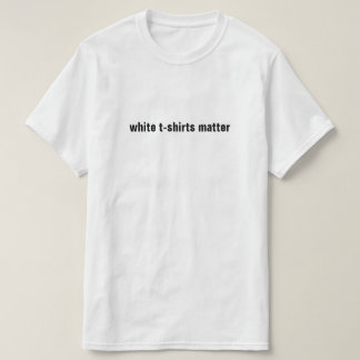Witte T-shirts zijn belangrijk