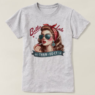 Witty Retro Girl T-Shirt – Beter laat dan lelijk