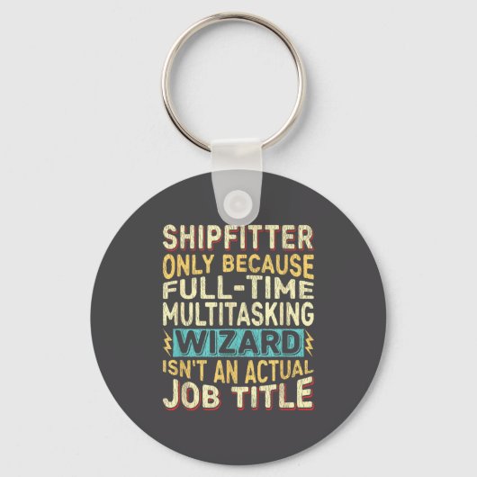 Wizard Job Title Quote - Funny Shipfitter  Sleutelhanger (Voorkant)
