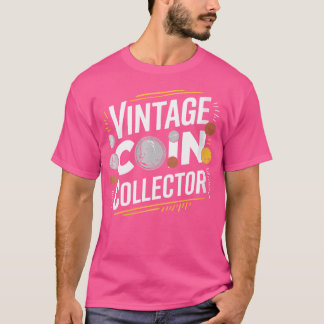 Wo Coin Collector Coin Collecting And Numismatist T-shirt