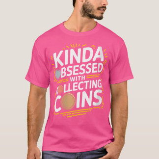 Wo Coin Collector Coin Verzamelen voor Numismatiek T-shirt