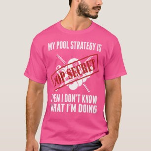 Wo Funny Pool Player Biljart Mijn Pool Strategie T-shirt